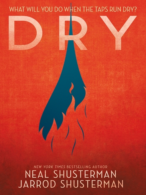 Neal Shusterman创作的Dry作品的详细信息 - 可供借阅